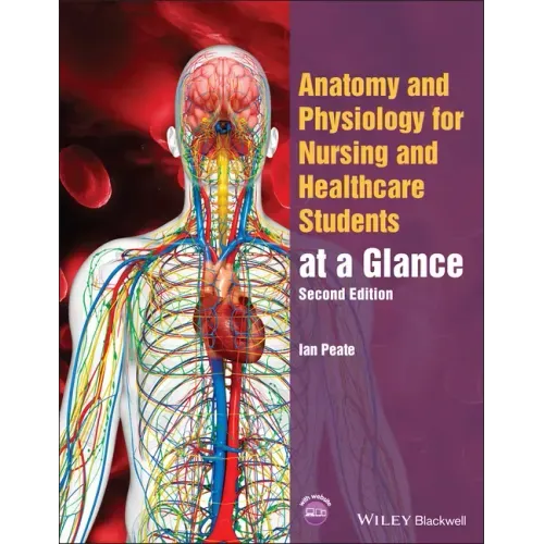 Anatomy and Physiology for Nursing and Healthcare Students at a Glance