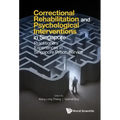 Correctional Rehabilitation & Psychological Interventions in Singapore: Practitioners' Experiences in Singapore Prison Service