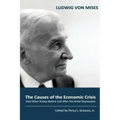 The Causes of the Economic Crisis: And Other Essays Before and After the Great Depression