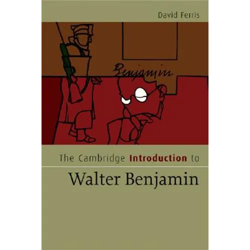 The Cambridge Introduction to Walter Benjamin