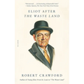 Eliot After the Waste Land