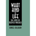 What Kind of Life?: The Limits of Medical Progress