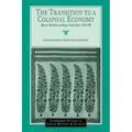 The Transition to a Colonial Economy: Weavers, Merchants and Kings in South India, 1720 1800