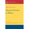 Human Viruses in Water: Perspectives in Medical Virology Volume 17