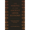 The Making of the Ancient Greek Economy: Institutions, Markets, and Growth in the City-States