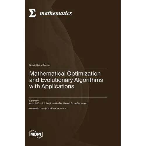 Mathematical Optimization and Evolutionary Algorithms with Applications