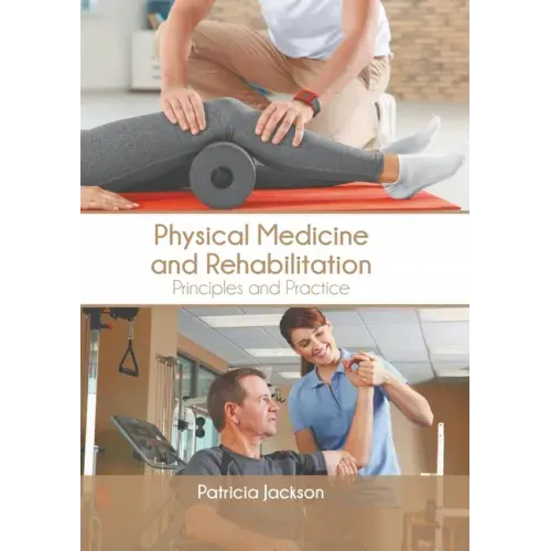 Physical Medicine and Rehabilitation: Principles and Practice