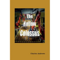 The Hollow Colossus