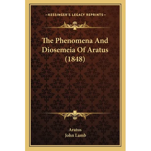 The Phenomena And Diosemeia Of Aratus (1848)