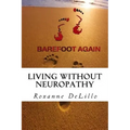 Barefoot Again: Living Without Neuropathy