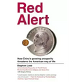 Red Alert: How China's Growing Prosperity Threatens the American Way of Life