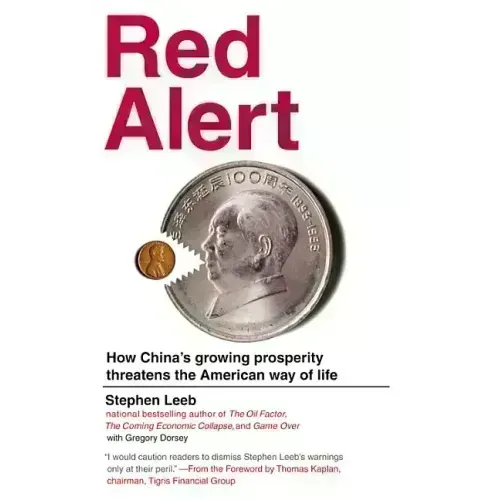 Red Alert: How China's Growing Prosperity Threatens the American Way of Life