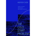 The Cold Start Problem: How to Start and Scale Network Effects