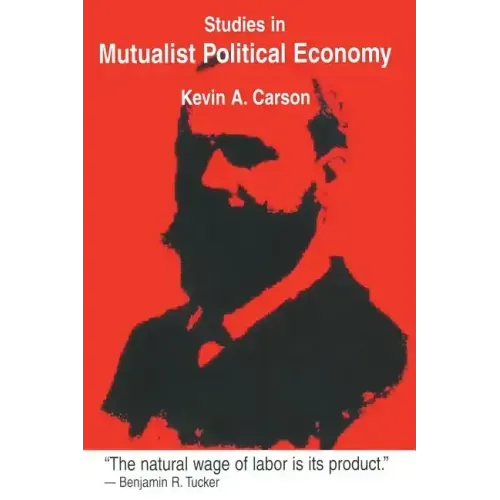 Studies in Mutualist Political Economy