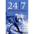 24/7: Time and Temporality in the Network Society