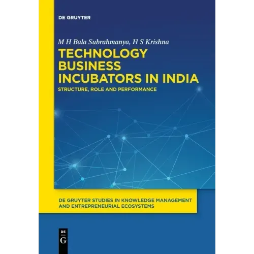 Technology Business Incubators in India: Structure, Role and Performance