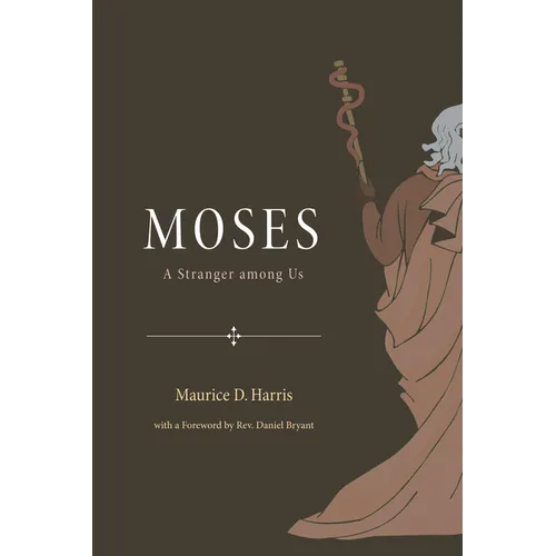 Moses: A Stranger Among Us