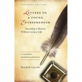 Letters to a Young Entrepreneur: Succeeding in Business Without Losing at Life