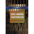 Embedded Autonomy: States and Industrial Transformation