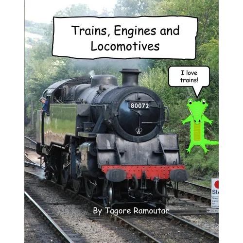 Trains, Engines and Locomotives: I Love Trains