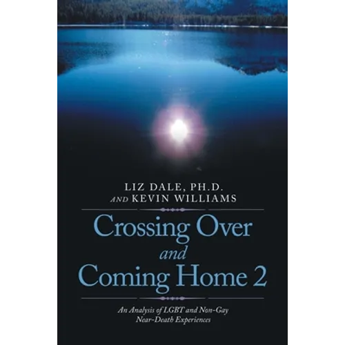 Crossing over and Coming Home 2: An Analysis of Lgbt and Non-Gay Near-Death Experiences