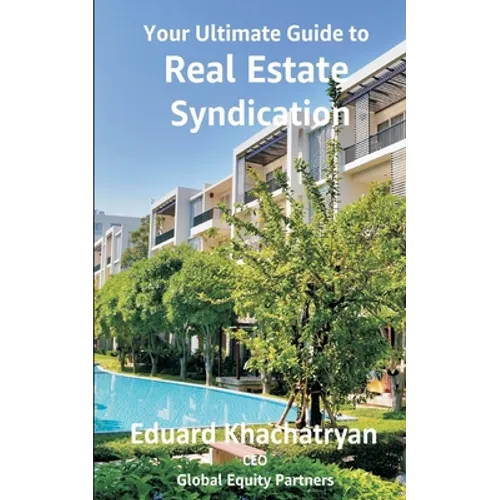 Your Ultimate Guide to Real Estate Syndication