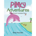 Pinky Adventures: A Southwest Louisiana Story