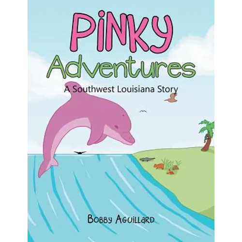 Pinky Adventures: A Southwest Louisiana Story