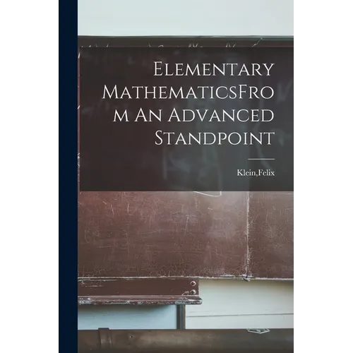 Elementary MathematicsFrom An Advanced Standpoint
