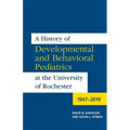 A History of Developmental and Behavioral Pediatrics at the University of Rochester: 1947-2019