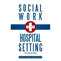 Social Work in the Hospital Setting: Interventions