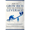 How to Grow Rich with the Power of Leverage