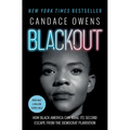 Blackout: How Black America Can Make Its Second Escape from the Democrat Plantation