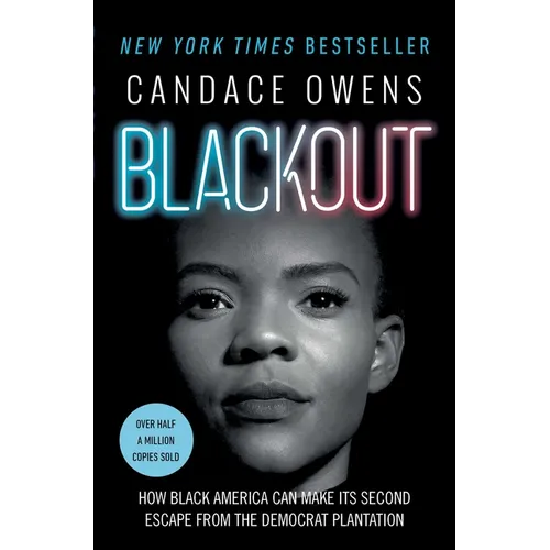 Blackout: How Black America Can Make Its Second Escape from the Democrat Plantation