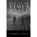 His Dear Time's Waste