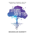 Dreams Deferred: Recession, Struggle, and the Quest for a Better World