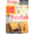 Out of Focus: The story of how Kodak lost its direction