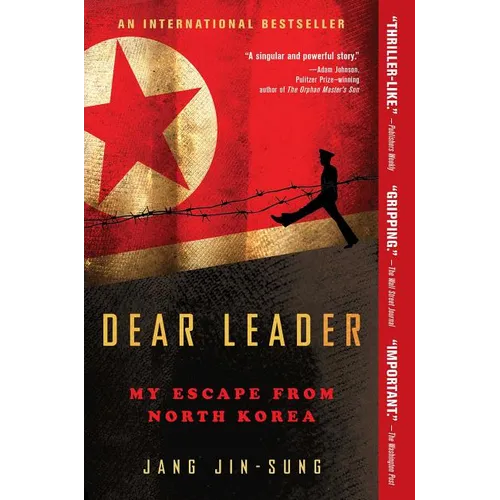 Dear Leader: My Escape from North Korea