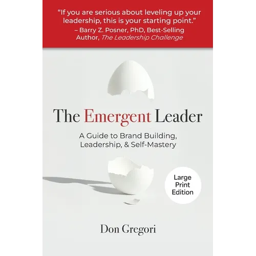 The Emergent Leader: A Guide to Brand Building, Leadership, and Self-Mastery