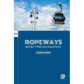 Ropeways- History, Types and Challenges