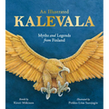 An Illustrated Kalevala: Myths and Legends from Finland