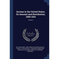 Income in the United States, Its Amount and Distribution, 1909-1919; Volume 2