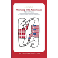 A fun flip book: Working with Americans and Working with Danes: A delightful but informative look at cultural differences between Denmark and the USA