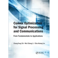Convex Optimization for Signal Processing and Communications: From Fundamentals to Applications