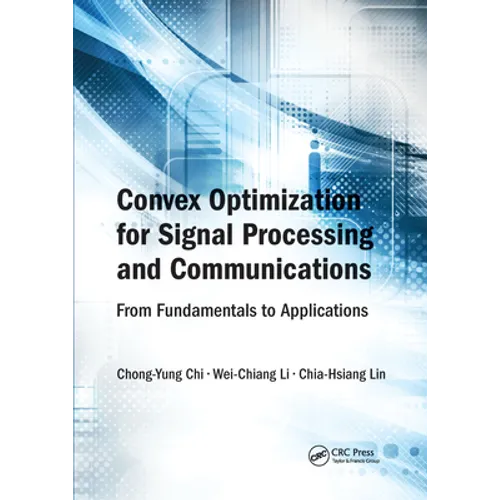 Convex Optimization for Signal Processing and Communications: From Fundamentals to Applications