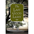 The Last Good Light: A Southern Memoir