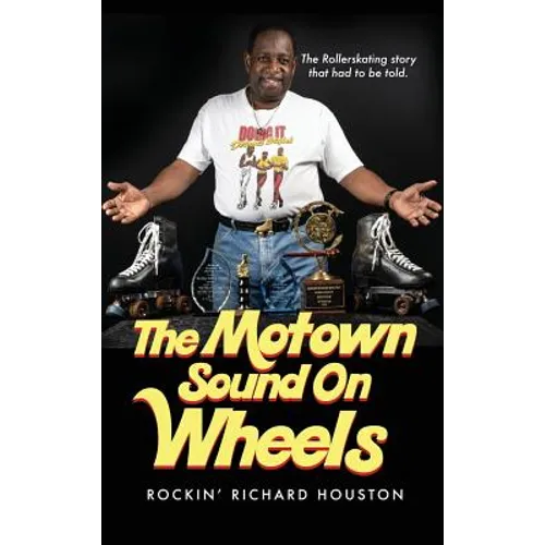 The Motown Sound On Wheels: Rockin Richard Houston