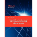 Exam Prep for Essentials of Contemporary Management by Jones & George, 2nd Ed.