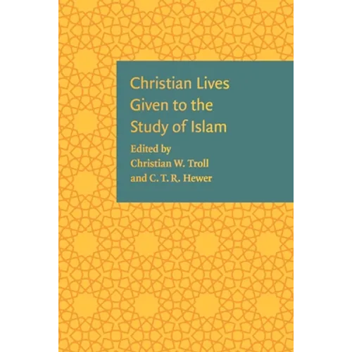 Christian Lives Given to the Study of Islam