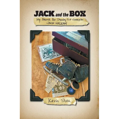 Jack and the Box: My Search for Stanley Cup Champion Jack McLean